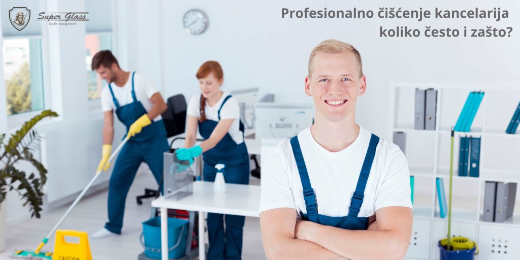 Profesionalno čišćenje kancelarija: koliko često i zašto?
